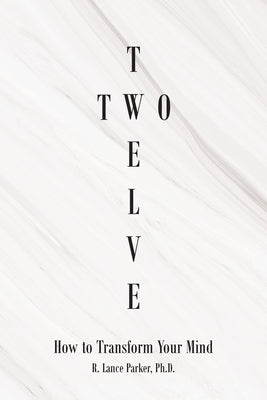 Book cover for Twelve Two: How to Transform Your Mind