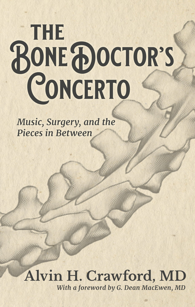 Book cover for The Bone Doctor's Concerto: Music, Surgery, and the Pieces in Between
