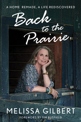 Book cover for Back to the Prairie: A Home Remade, a Life Rediscovered