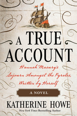 Book cover for A True Account: Hannah Masury's Sojourn Amongst the Pyrates, Written by Herself