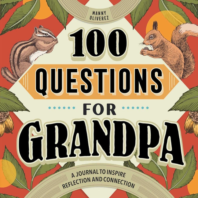 Book cover for 100 Questions for Grandpa: A Journal to Inspire Reflection and Connection