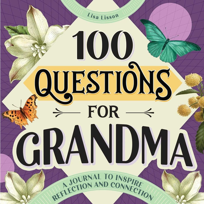 Book cover for 100 Questions for Grandma: A Journal to Inspire Reflection and Connection