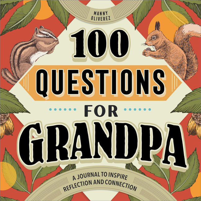 Book cover for 100 Questions for Grandpa: A Journal to Inspire Reflection and Connection