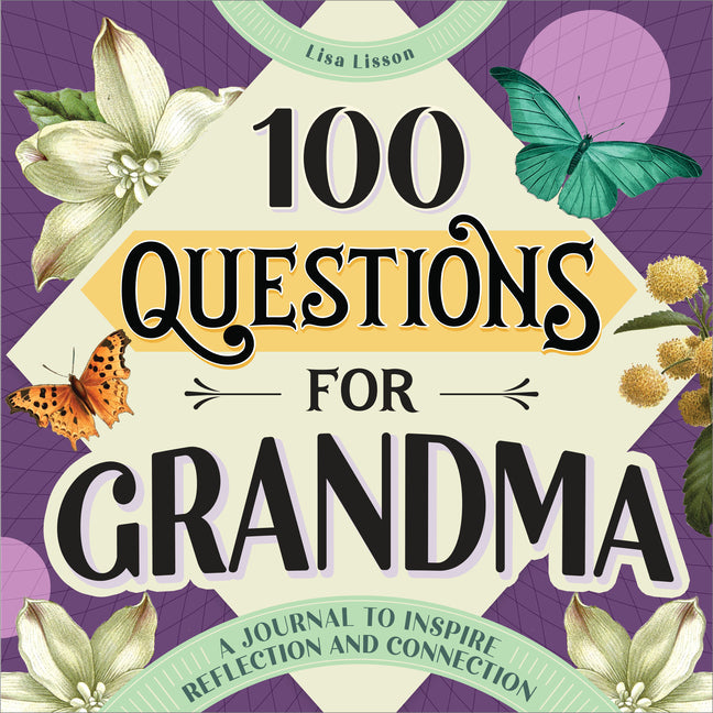 Book cover for 100 Questions for Grandma: A Journal to Inspire Reflection and Connection