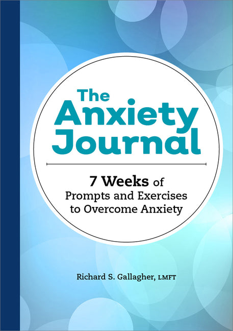 Book cover for Anxiety Journal: 7 Weeks of Prompts and Exercises to Overcome Anxiety