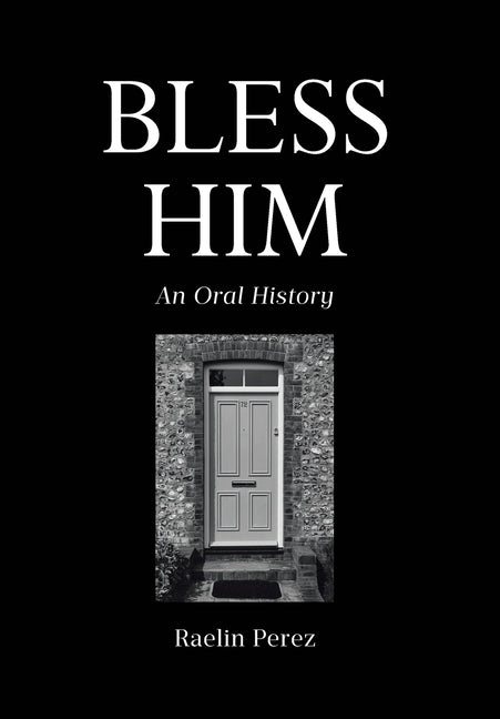 Book cover for Bless Him: An Oral History