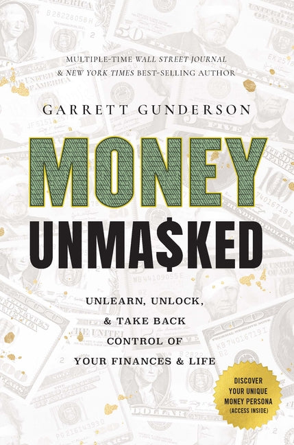 Book cover for Money Unmasked: Unlearn, Unlock, and Take Back Control of Your Finances and Life