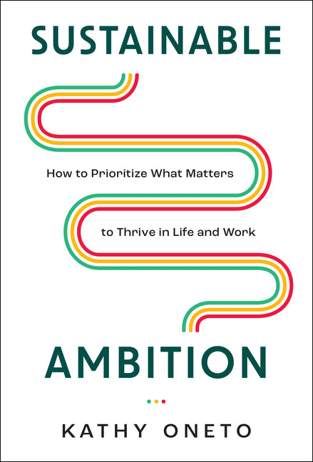 Book cover for Sustainable Ambition: How to Prioritize What Matters to Thrive in Life and Work