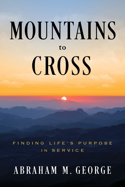 Book cover for Mountains to Cross: Finding Life's Purpose in Service