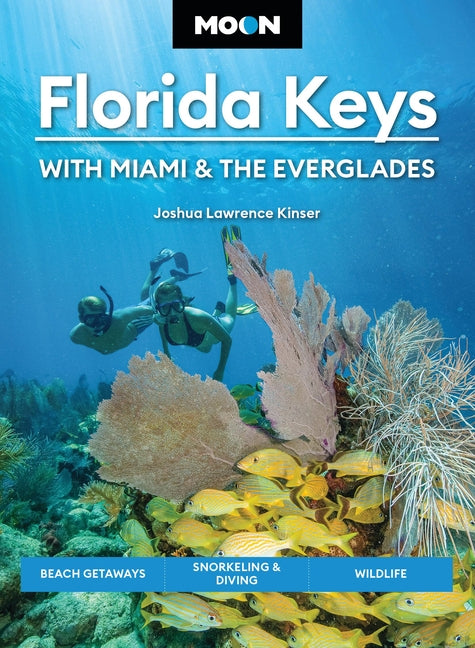 Book cover for Moon Florida Keys: With Miami & the Everglades: Beach Getaways, Snorkeling & Diving, Wildlife (Revised)