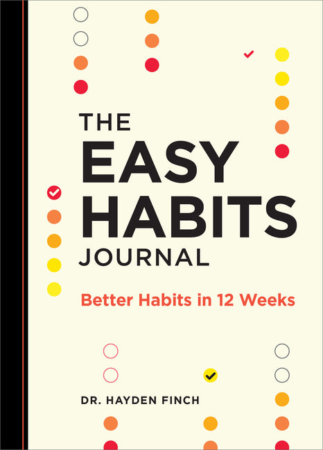 Book cover for Easy Habits Journal: Better Habits in 12 Weeks