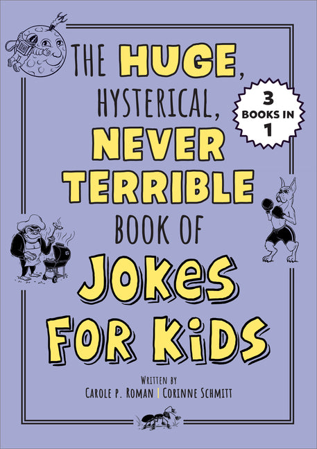 Book cover for Huge, Hysterical, Never Terrible Book of Jokes for Kids