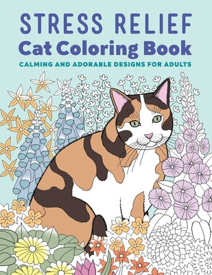 Book cover for Stress Relief Cat Coloring Book: Calming and Adorable Designs for Adults