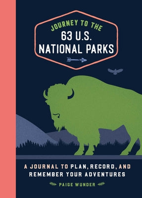Book cover for Journey to the 63 U.S. National Parks: A Journal to Plan, Record, and Remember Your Adventures