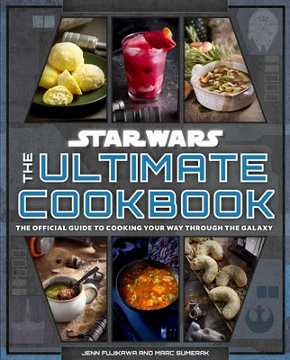 Book cover for Star Wars: The Ultimate Cookbook: The Official Guide to Cooking Your Way Through the Galaxy