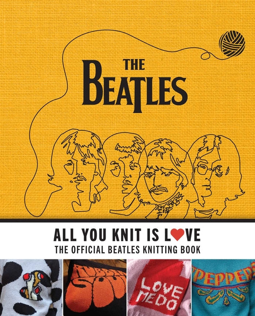 Book cover for All You Knit Is Love: The Official Beatles Knitting Book