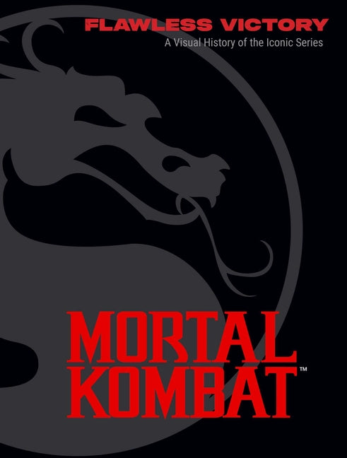 Book cover for Mortal Kombat: Flawless Victory: A Visual History of the Iconic Series