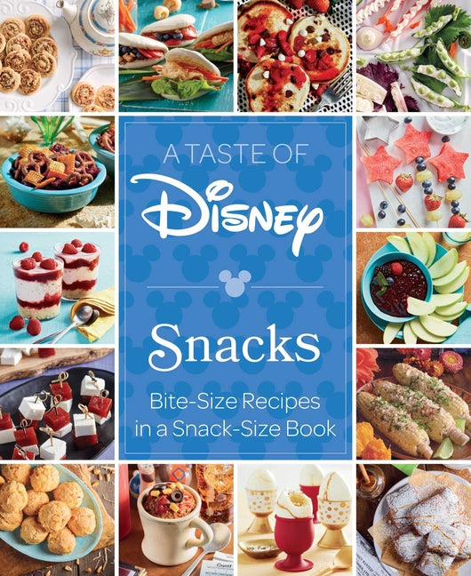 Book cover for Taste of Disney: Snacks: Bite-Size Recipes in a Snack-Size Book