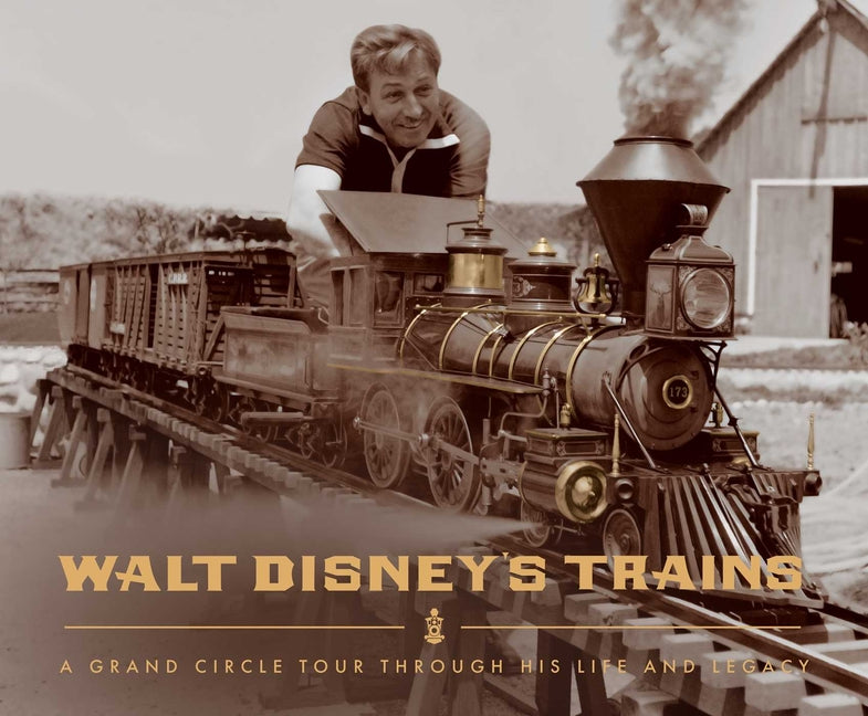 Book cover for Walt Disney's Trains: A Grand Circle Tour Through His Life and Legacy