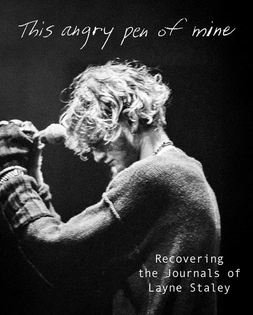 Book cover for This Angry Pen of Mine: Recovering the Journals of Layne Staley