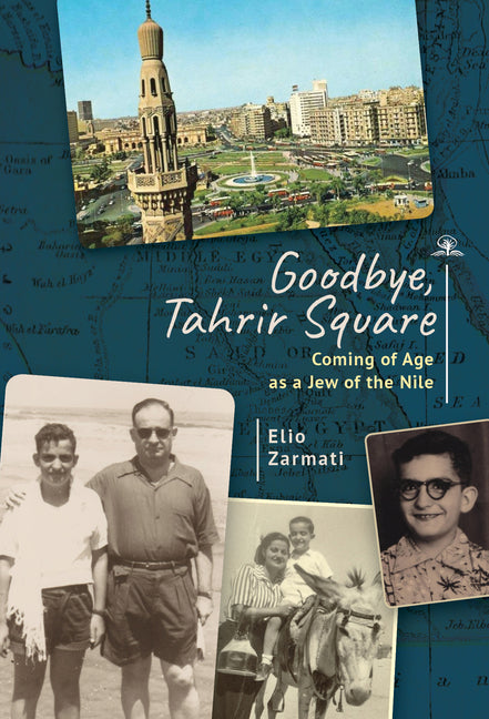 Book cover for Goodbye, Tahrir Square: Coming of Age as a Jew of the Nile