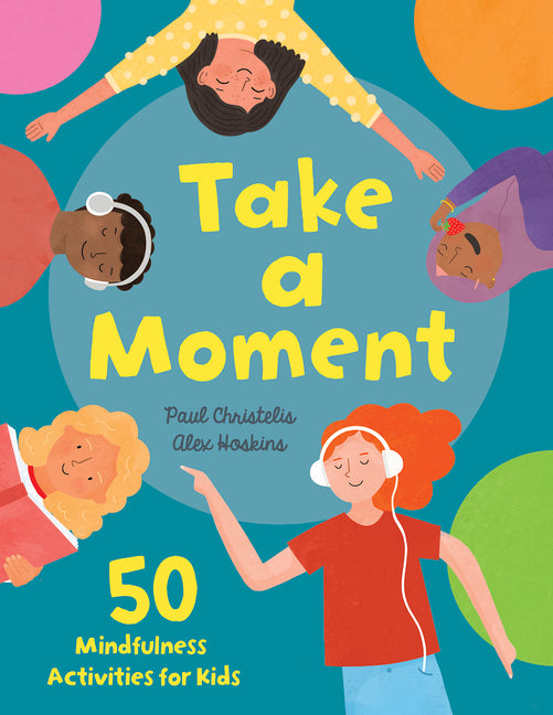 Book cover for Take a Moment: 50 Mindfulness Activities for Kids