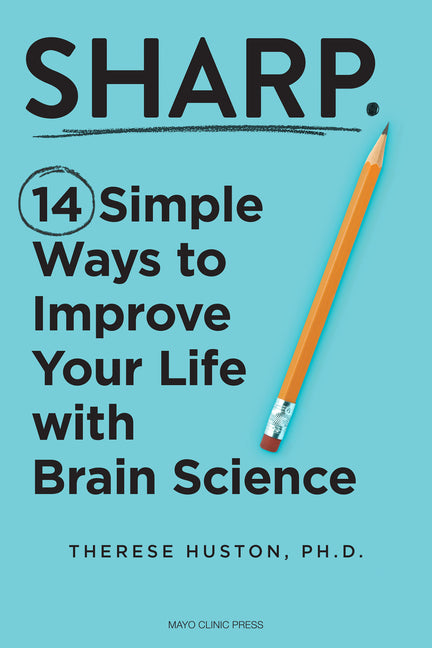 Book cover for Sharp: 14 Simple Ways to Improve Your Life with Brain Science