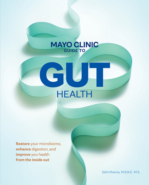 Book cover for Mayo Clinic Guide to Gut Health: Restore Your Microbiome, Enhance Digestion, and Improve Your Health from the Inside Out