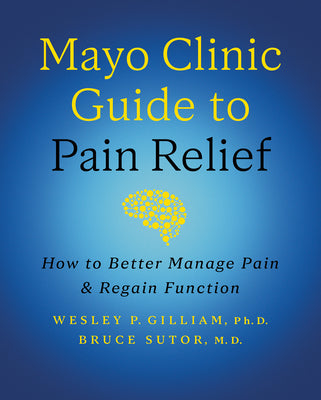 Book cover for Mayo Clinic Guide to Pain Relief, 3rd Edition: How to Better Manage Pain and Regain Function