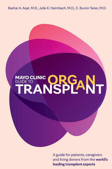 Book cover for Mayo Clinic Guide to Organ Transplant: A Guide for Patients, Caregivers and Living Donors from the World's Leading Transplant Experts