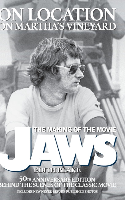 Book cover for On Location on Martha's Vineyard - The Making of the Movie Jaws - 50th Anniversary Edition