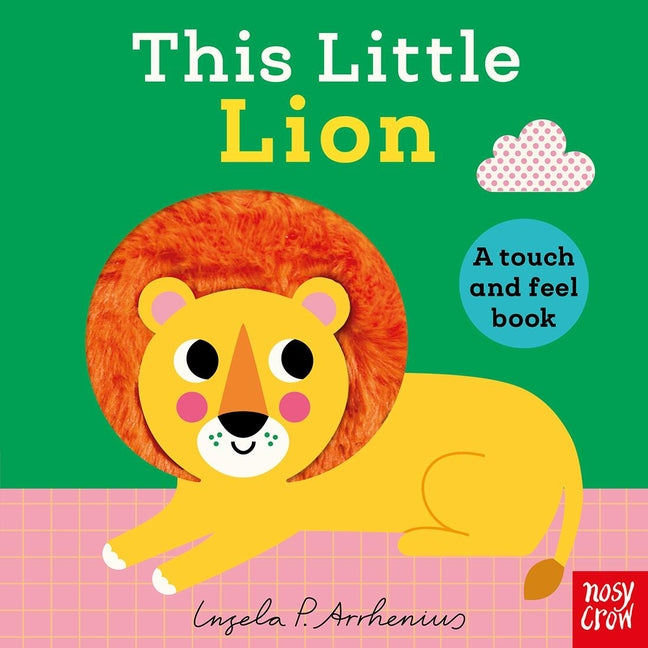 Book cover for This Little Lion: A Touch and Feel Book