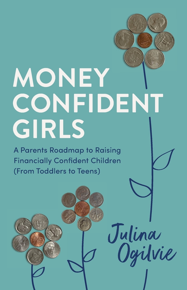 Book cover for Money Confident Girls: A Parent's Roadmap to Raising Financially Confident Children (From Toddlers to Teens)