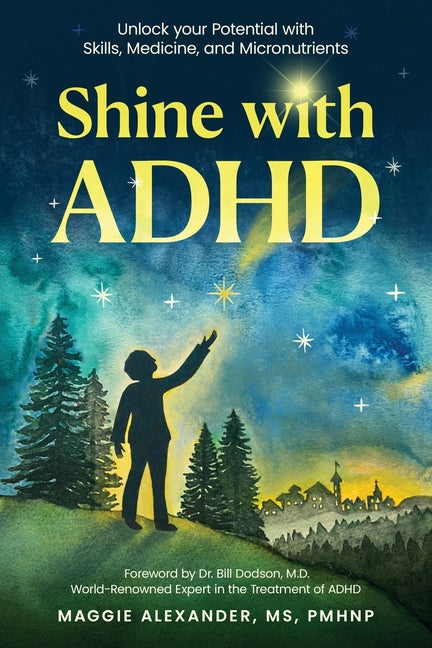 Book cover for Shine with ADHD: Unlock your Potential with Skills, Medicine, and Micronutrients