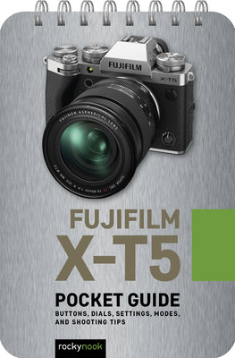 Book cover for Fujifilm X-T5: Pocket Guide: Buttons, Dials, Settings, Modes, and Shooting Tips