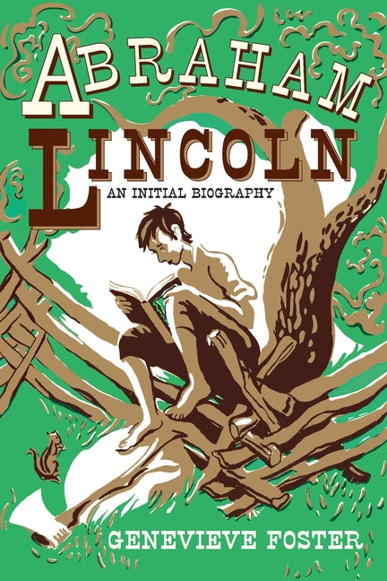 Book cover for Abraham Lincoln, An Initial Biography
