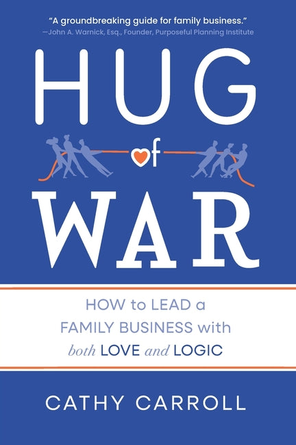 Book cover for Hug of War: How to Lead a Family Business with both Love and Logic