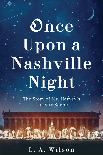 Book cover for Once Upon a Nashville Night: The Story of Mr. Harvey's Nativity Scene