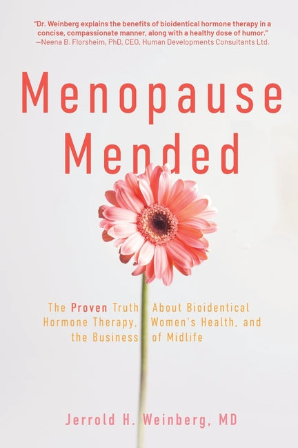 Book cover for Menopause Mended: The Proven Truth About Bioidentitcal Hormone Therapy, Women's Health, and the Business of Midlife