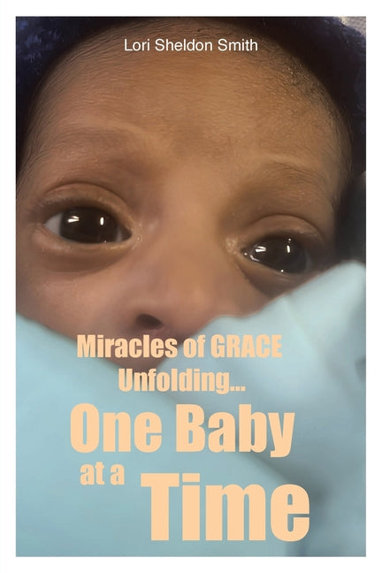 Book cover for Miracles of GRACE Unfolding... One Baby at a Time