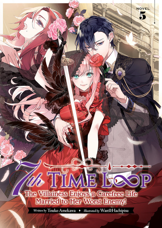 Book cover for 7th Time Loop: The Villainess Enjoys a Carefree Life Married to Her Worst Enemy! (Light Novel) Vol. 5