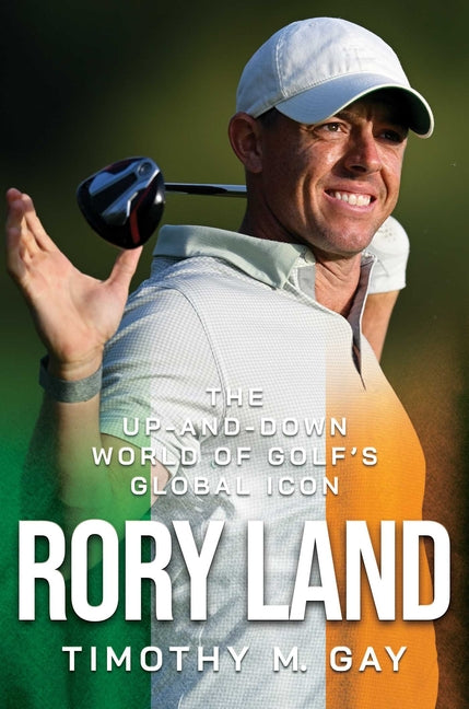 Book cover for Rory Land: The Up-And-Down World of Golf's Global Icon