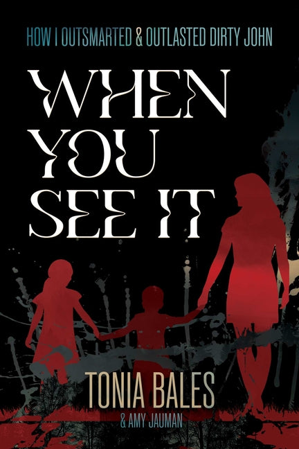 Book cover for When You See It: How I Outsmarted & Outlasted Dirty John