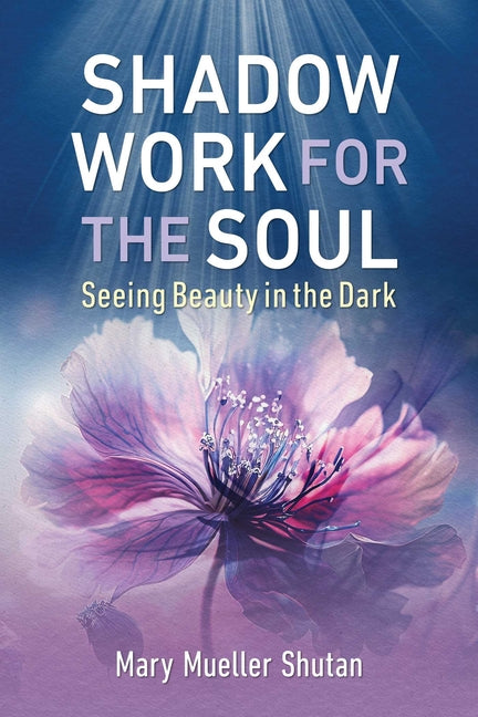 Book cover for Shadow Work for the Soul: Seeing Beauty in the Dark