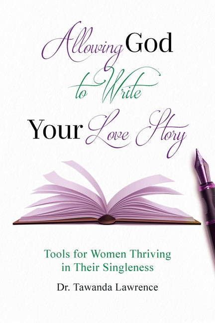 Book cover for Allowing God to Write Your Love Story: Tools for Women Thriving in Their Singleness