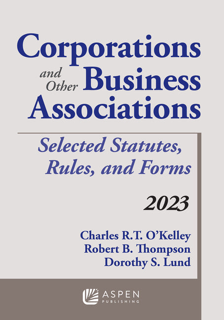 Book cover for Corporations and Other Business Associations: Selected Statutes, Rules, and Forms, 2023