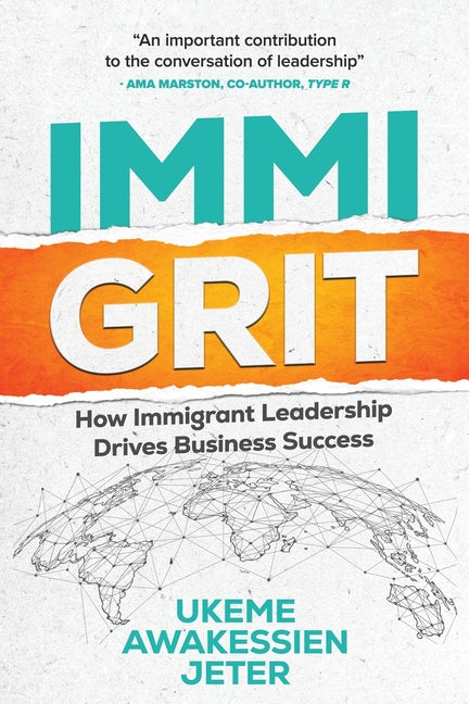 Book cover for ImmiGRIT: How Immigrant Leadership Drives Business Success