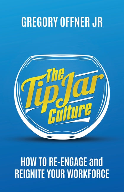 Book cover for Tip Jar Culture: How to Re-Engage and Reignite Your Workforce