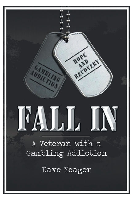 Book cover for Fall In: A Veteran with a Gambling Addiction