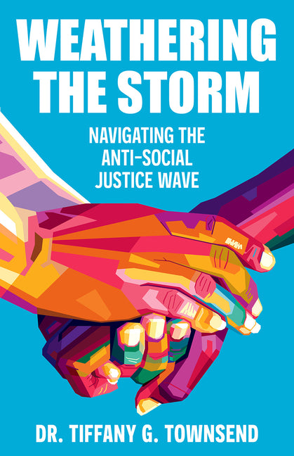 Book cover for Weathering the Storm: Navigating the Anti-Social Justice Wave